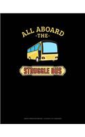 All Aboard the Struggle Bus