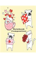 Notebook Composition: Paper Composition College Ruled Notebooks 120 Pages Large Print Journals Wonderful Draw Cat and Pug Dog Heart Valentine Background