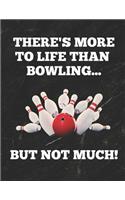 There's More to Life Than Bowling ...But Not Much