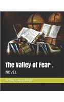 The Valley of Fear .