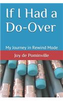 If I Had a Do-Over: My Journey in Rewind Mode