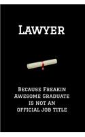 Lawyer Because Freakin Awesome Graduate Is Not an Official Job Title