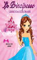 Le Principesse Libro Da Colorare Da 6 a 10 Anni