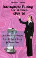 Intermittent Fasting For Women Over 50