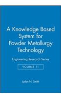 A Knowledge-Based System for Powder Metallurgy Technology