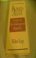 Buried Alive: Essays on Our Endangered Republic
