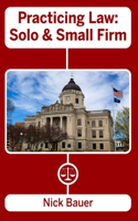 Practicing Law: Solo and Small Firm