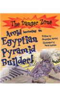 Avoid Becoming An Egyptian Pyramid Builder!