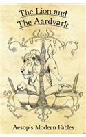 The Lion and the Aardvark: Aesop's Modern Fables