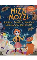 Mizzi Mozzi And The Jumbly, Tangly, Mangly Mini-Moon Mammoffs