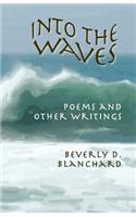 Into the Waves. Poems and Other Writings: (English)