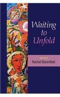 Waiting to Unfold