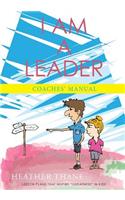 I am a Leader Coaches' Manual