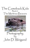 Comeback Kids, Book 5, The Martinez Beavers