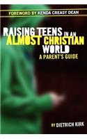 Raising Teens in an Almost Christian World