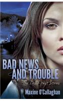 Bad News and Trouble: The Delilah West Stories(English)