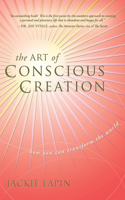 The Art of Conscious Creation