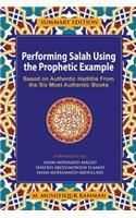 Performing Salah Using the Prophetic Example (Summary Edition)