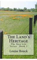 Land's Heritage: The New Life Series Book 3