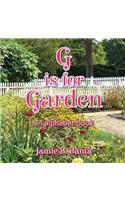 G is for Garden