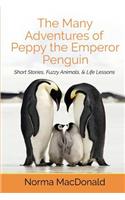 Many Adventures of Peppy the Emperor Penguin