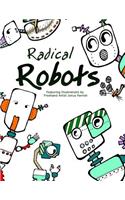 Radical Robots