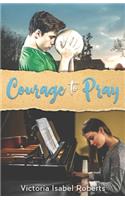 Courage to Pray