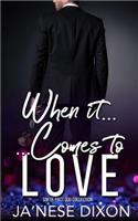 When It Comes to Love: A Complete Romance Series