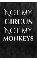 Not my circus. Not my monkeys.: Polish Proverbs Blank Book, Journal, Diary, Notebook for Men & Women