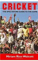 Cricket the Spectator's Guide to the Game