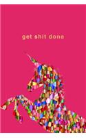 Get Shit Done: 175-Page Wide-Ruled Unicorn Notebook