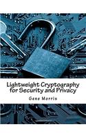 Lightweight Cryptography for Security and Privacy