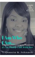 I Am Who I Am...