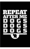 Repeat After Me Dogs Dogs Dogs: Journals To Write In V2