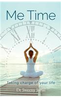 Me Time: Taking Charge of Your Life