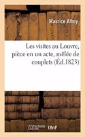Les Visites Au Louvre, Pièce En Un Acte, Mêlée de Couplets