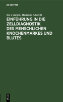 Einführung in die Zelldiagnostik des menschlichen Knochenmarkes und Blutes: (German)
