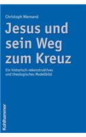 Jesus Und Sein Weg Zum Kreuz