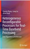 Heterogeneous Reconfigurable Processors for Real-Time Baseband Processing: From Algorithm to Architecture
