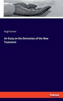 Essay on the Demoniacs of the New Testament