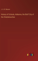 History of Eufaula, Alabama, the Bluff City of the Chattahoochee