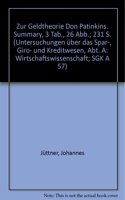 Zur Geldtheorie Don Patinkins: (Untersuchungen Uber Das Spar-, Giro- Und Kreditwesen. Abteil)