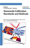 Nanoscale Calibration Standards and Methods: Dimensional and Related Measurements in the Micro and Nanometer Range