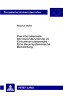 Das interpersonale Korrespondenzprinzip im Einkommensteuerrecht - Eine steuersystematische Betrachtung