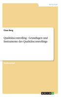 Qualitätscontrolling - Grundlagen und Instrumente des Qualitätscontrollings