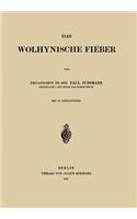 Das Wolhynische Fieber: (German)