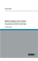 Modernes Regieren unter Thatcher: Eine Analyse der Methoden der britischen Premierministerin der Jahre 1979 bis 1990