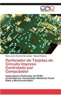 Perforador de Tarjetas de Circuito Impreso Controlado Por Computador