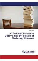 A Stochastic Process to Determining the Pattern of Photocopy Expenses