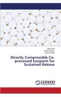 Directly Compressible Co-processed Excipient for Sustained Release
